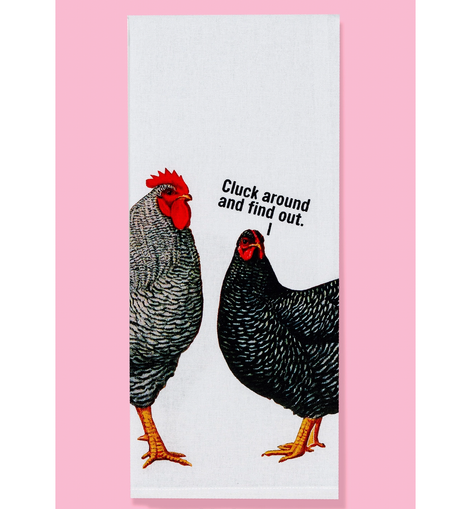 Cluck Around and Find Out Kitchen Towel