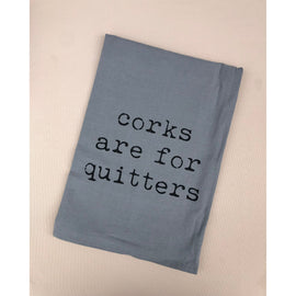 Corks Are For Quitters Kitchen Towel