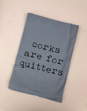 Corks Are For Quitters Kitchen Towel