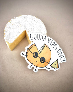 Gouda Vibes Only Sticker