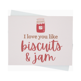 I Love You Like Biscuits and Jam Greeting Card