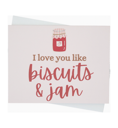 I Love You Like Biscuits and Jam Greeting Card