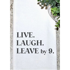 Live. Laugh. Leave By 9 Kitchen Towel