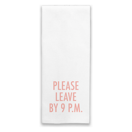 Please Leave By 9 Pm Kitchen Towel