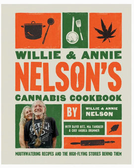 Willie and Annie Nelson’s Cannabis Cookbook featuring cannabis infused recipes and cooking tips from country music legend Willie Nelson