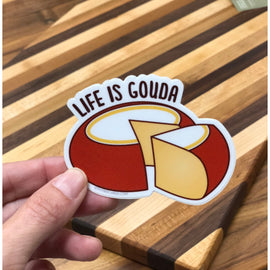 Life Is Gouda Sticker